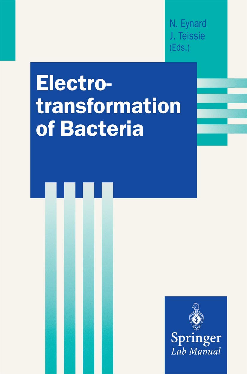 Electrotransformation of Bacteria (Springer Lab Manuals)