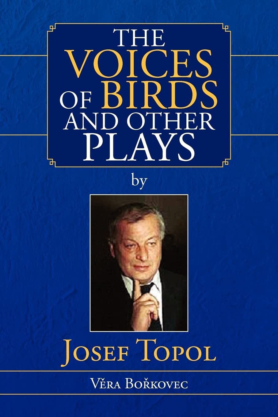 The Voices of Birds and other Plays by Josef Topol