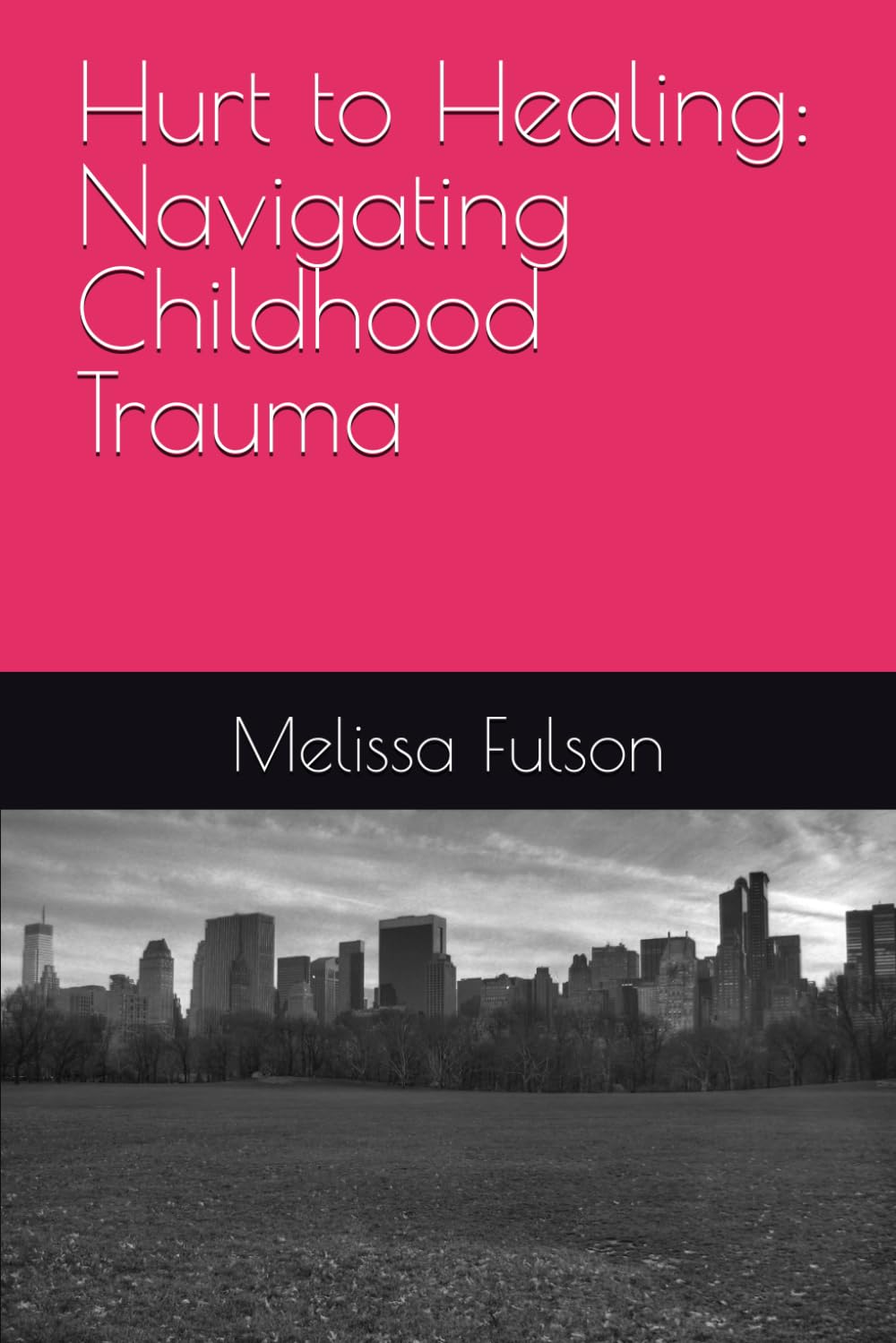 Hurt to Healing: Navigating Childhood Trauma