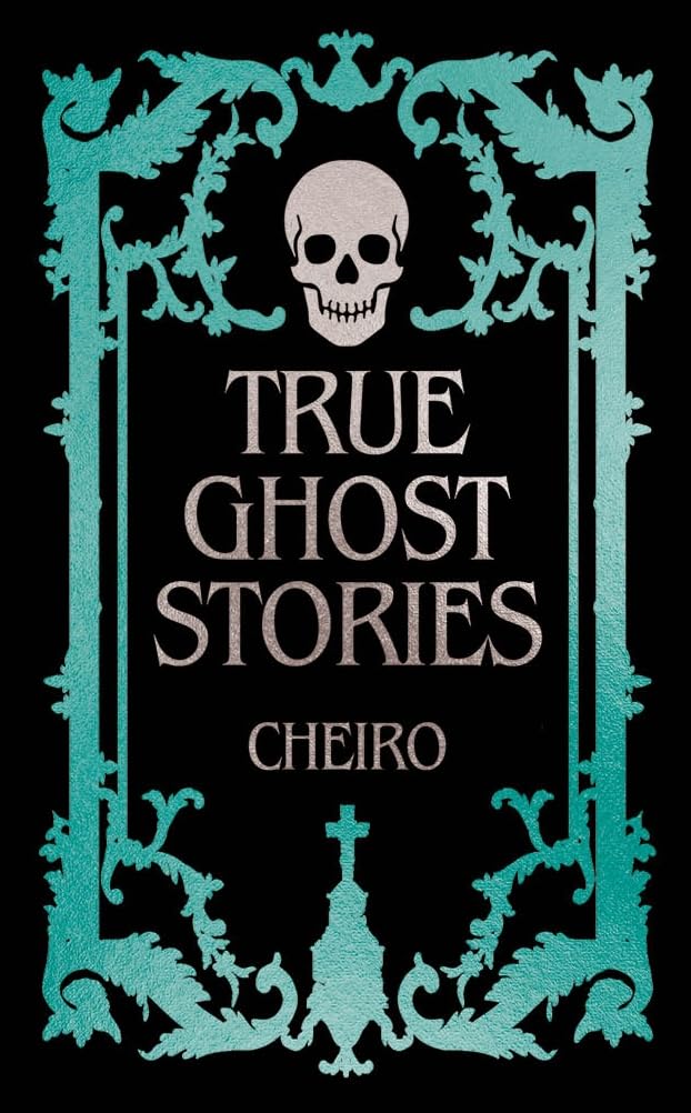 True Ghost Stories by  Cheiro - 9781398864726