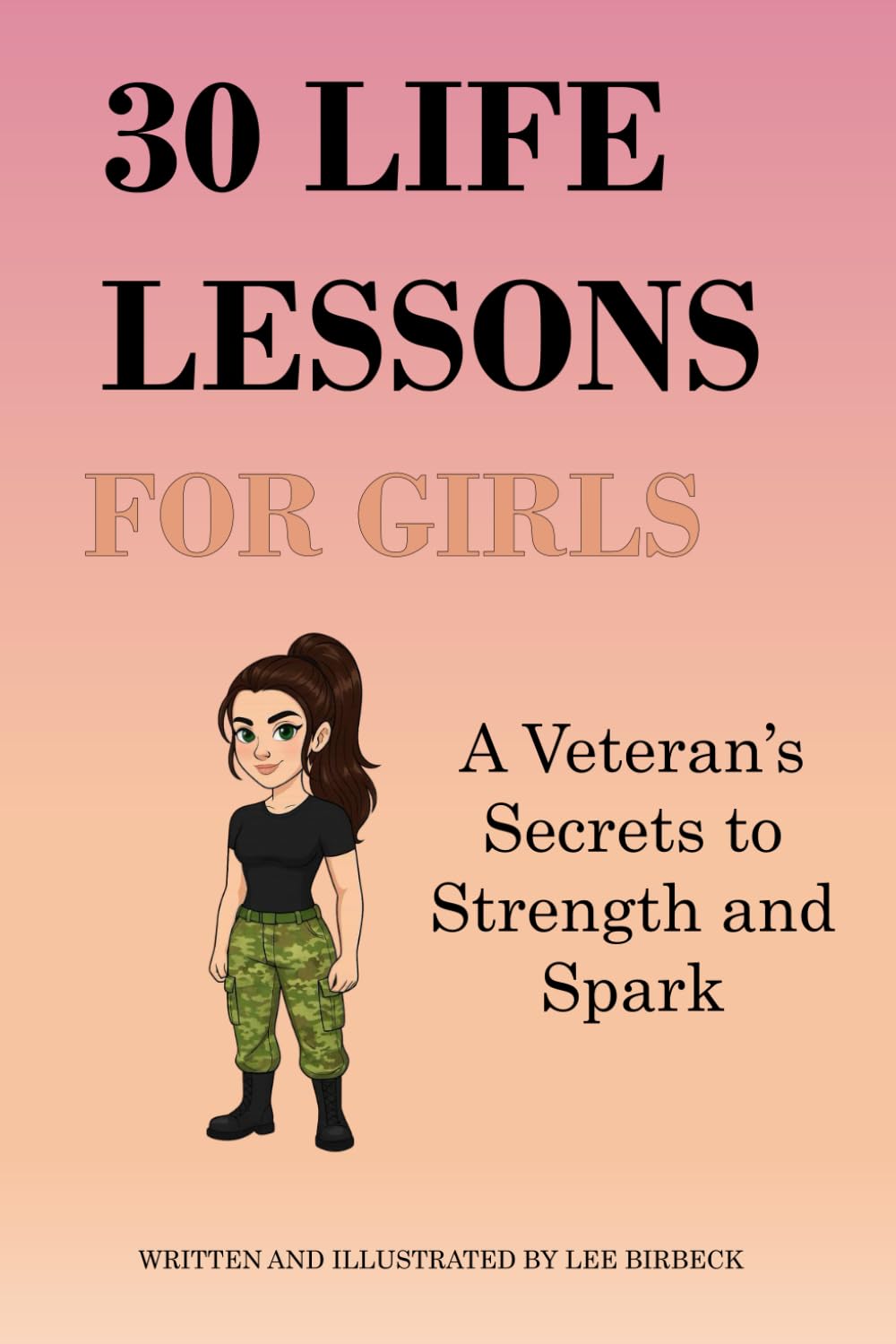 30 Life Lessons for Girls: Empowering Values and Inspiring Stories for Raising Confident, Kind, and Resilient Girls (The Life Lesson Collection)