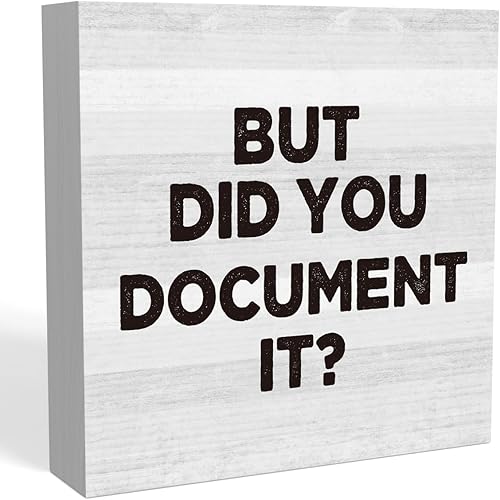 Divertidos accesorios de decoración de escritorio de oficina, letrero de madera rústico con texto en inglés "But Did You Document It", decoración