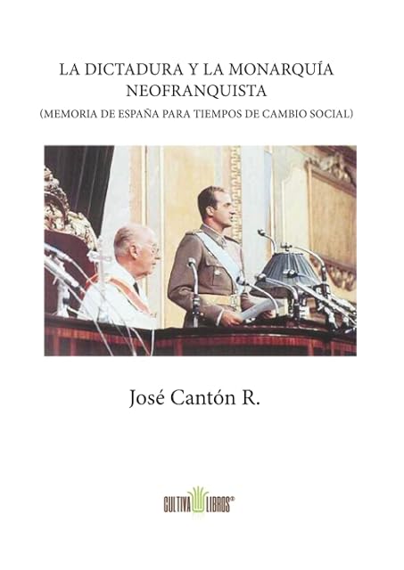 Portada de La Dictadura y la Monarquía Neofranquista