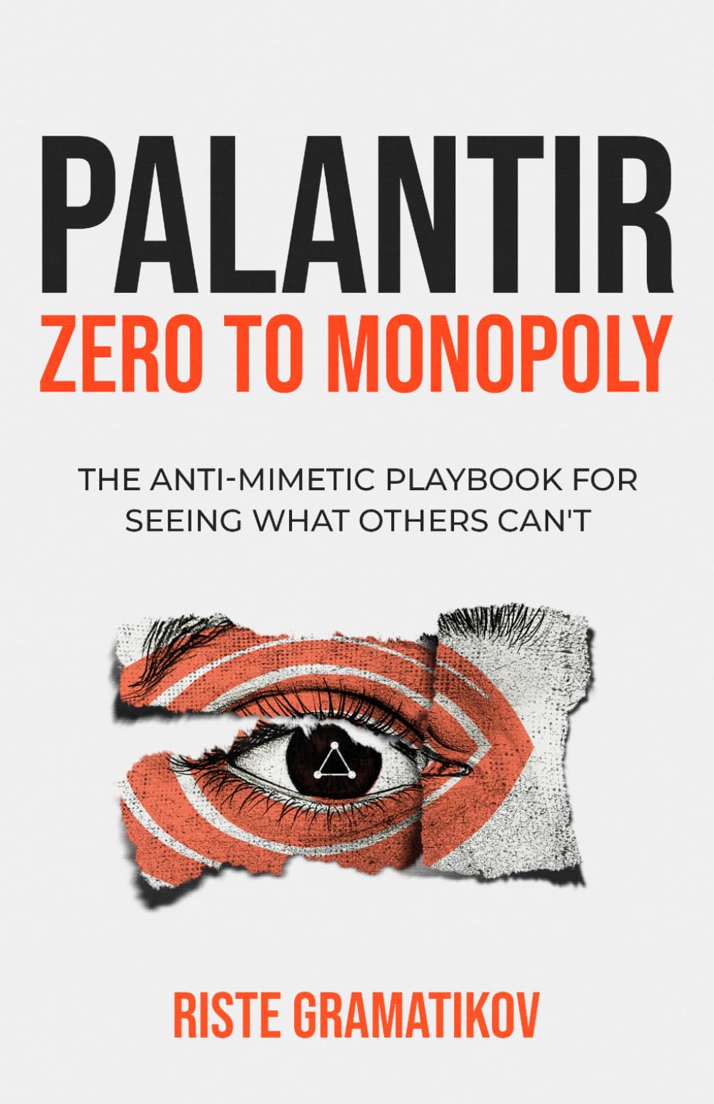 Palantir: Zero to Monopoly: The Anti-Mimetic Playbook for Seeing What Others Can't