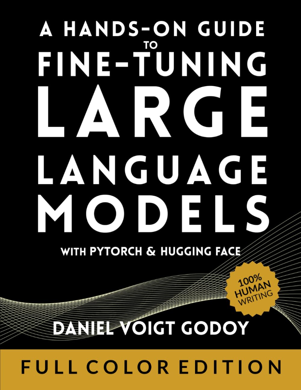 A Hands-On Guide to Fine-Tuning Large Language Models with PyTorch and Hugging Face
