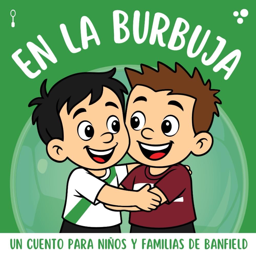 En La Burbuja - Banfield: Un cuento para niños y familias de Banfield
