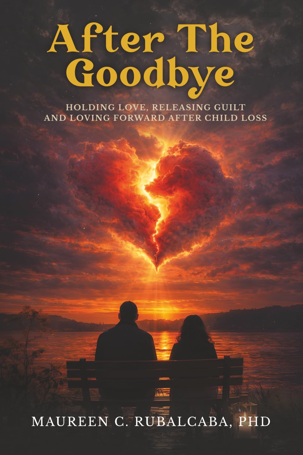 After the Goodbye: Holding Love, Releasing Guilt, and Loving Forward After Child Loss