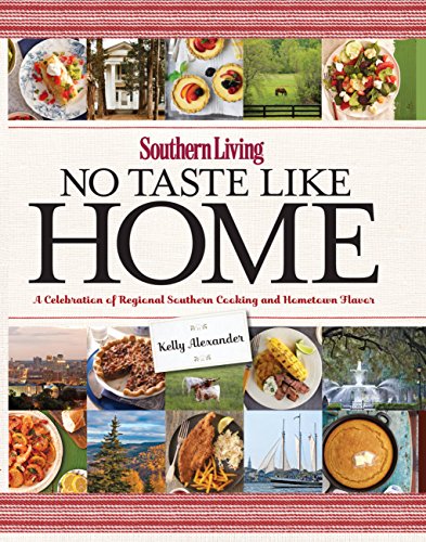 Cover of Southern Living No Taste Like Home: A Celebration of Regional Southern Cooking and Hometown Flavor