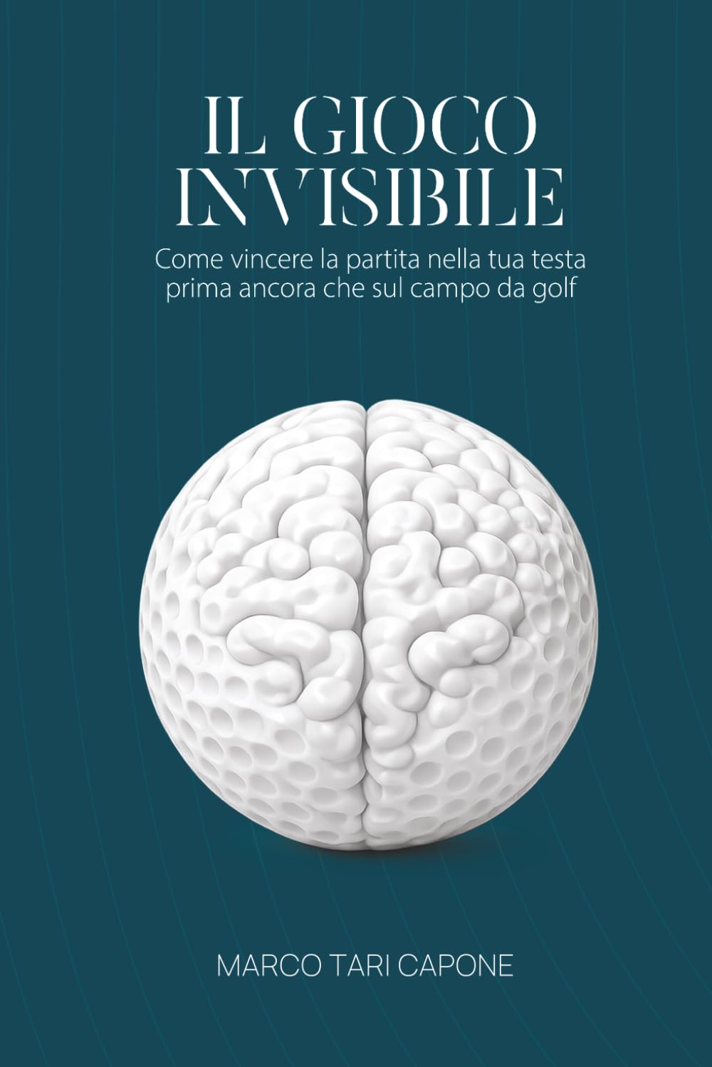 Il Gioco Invisibile: come vincere la partita nella tua testa prima ancora che sul campo da golf