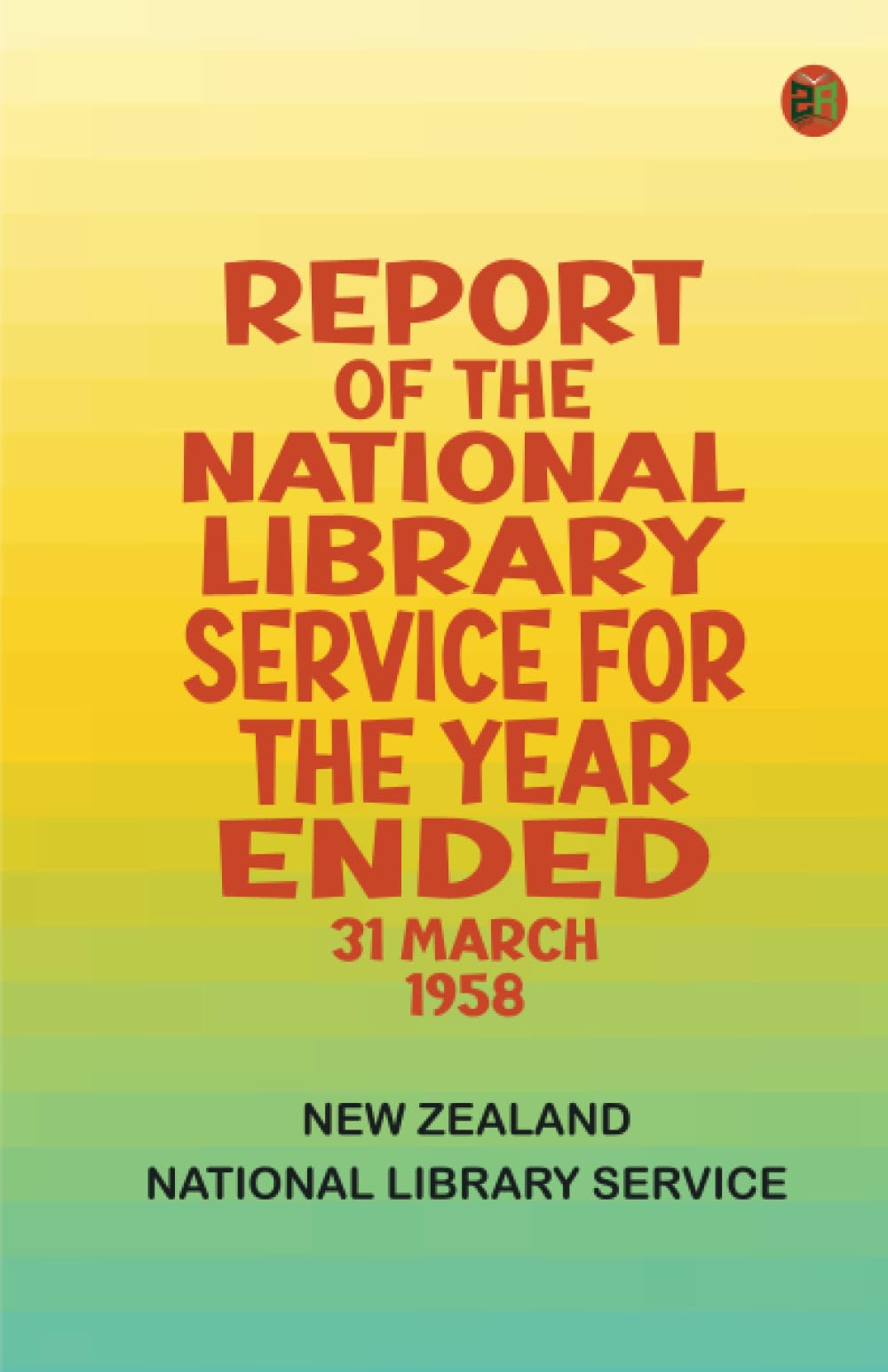Report of the National Library Service for the Year Ended 31 March 1958