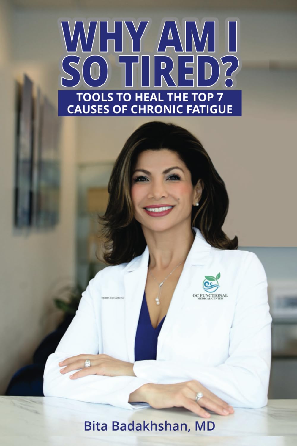 Why Am I So Tired?: Tools to Heal the Top 7 Causes of Chronic Fatigue