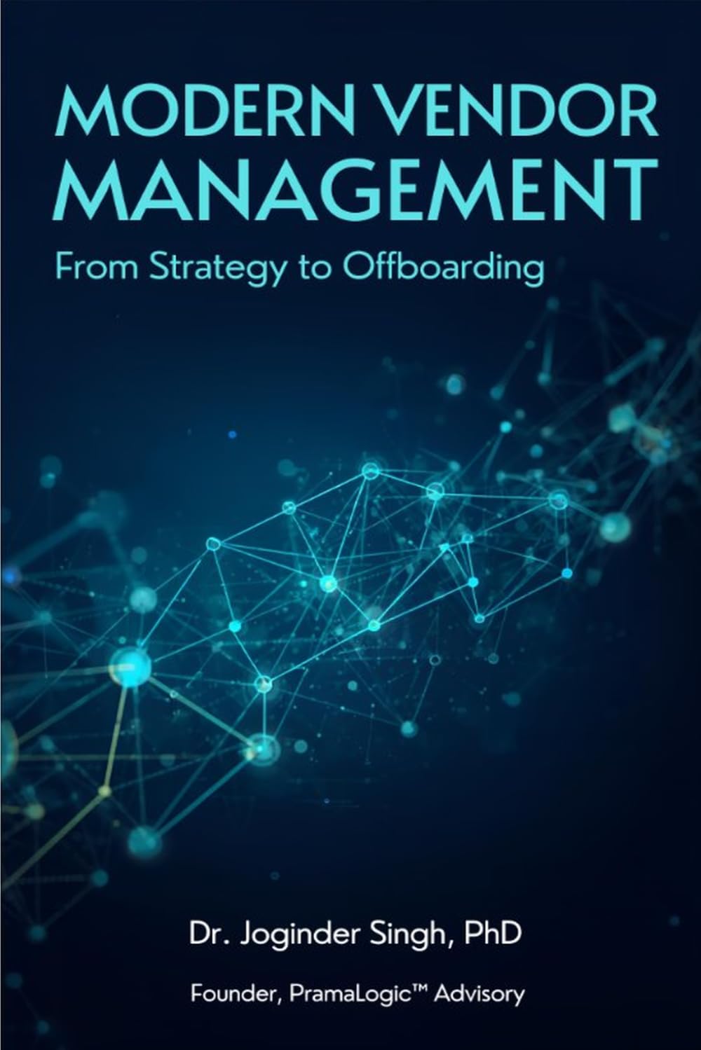 Modern Vendor Management: From Strategy to Offboarding: A Guide to Lifecycle Management, Risk, and Sustainability