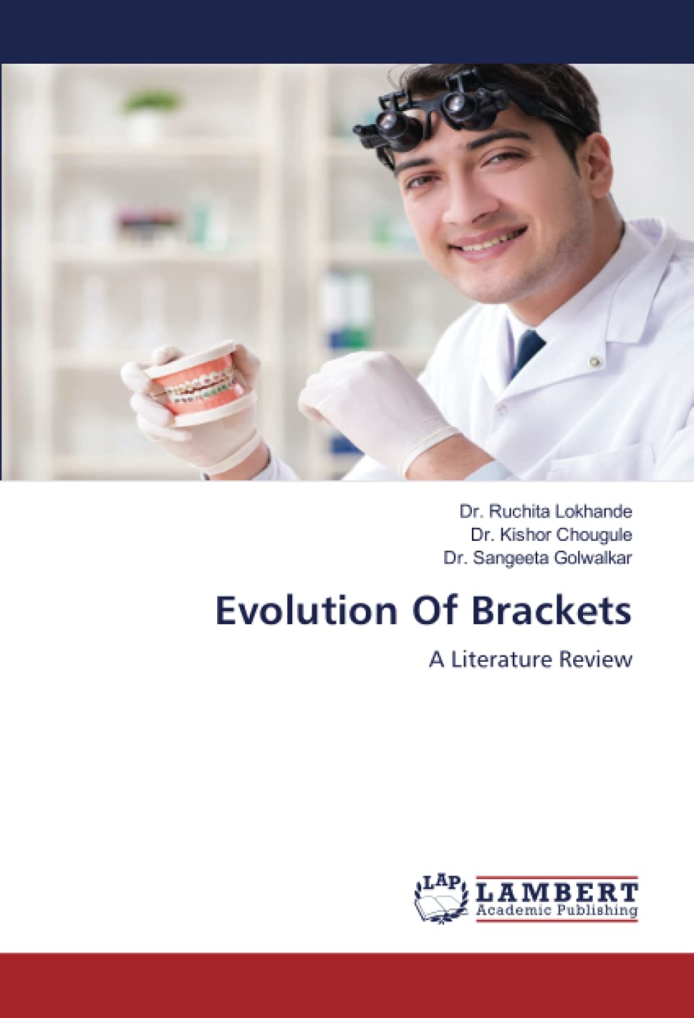 Evolution Of Brackets A Literature Review Lokhande, Dr. Ruchita