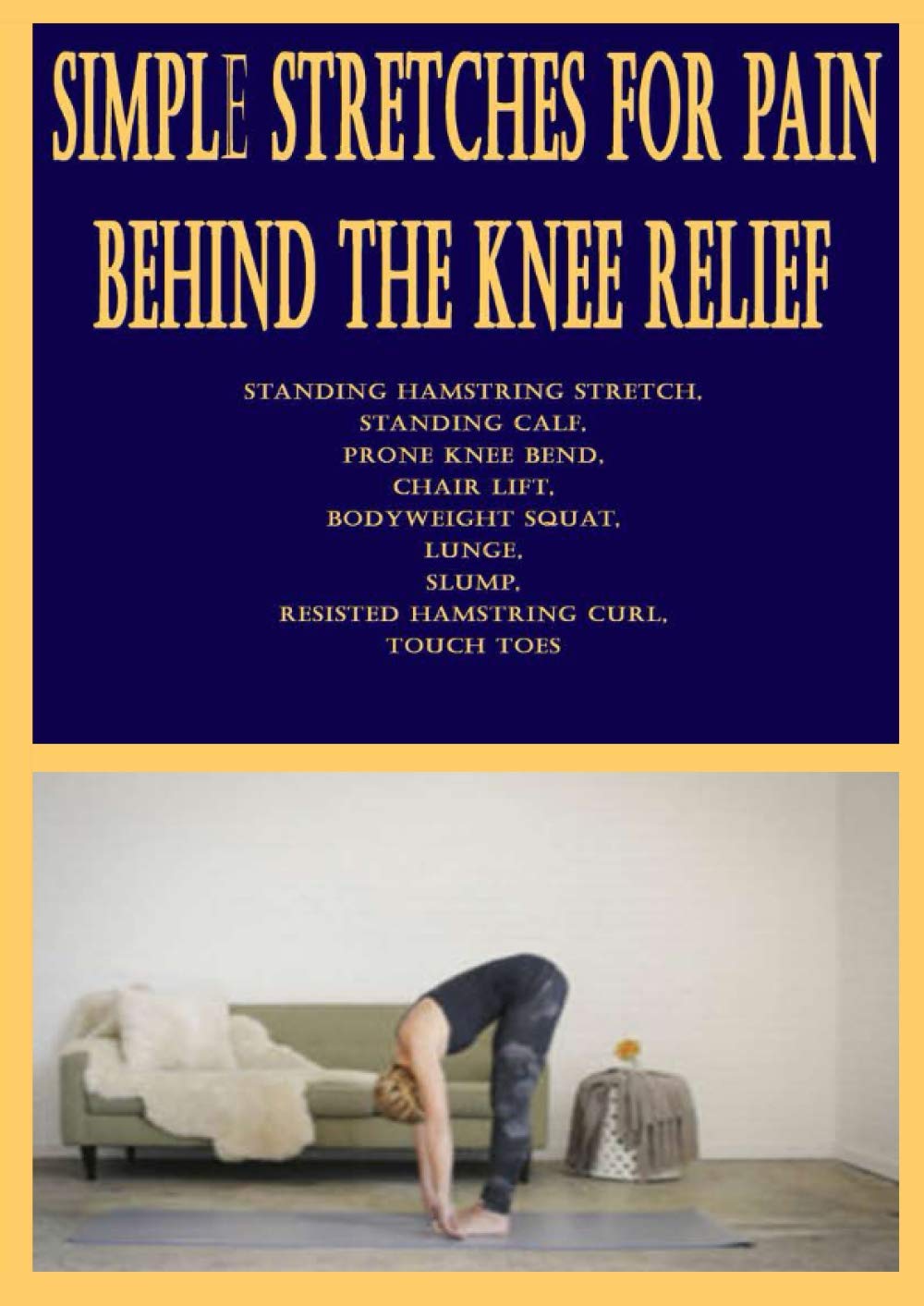 Buy Simple Stretches for Pain Behind the Knee Standing Hamstring
