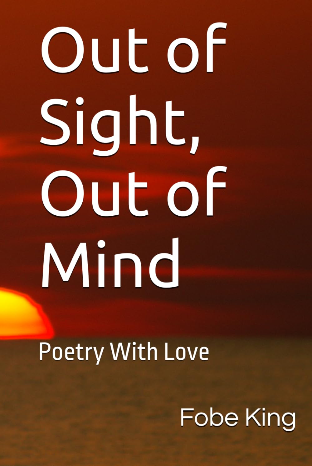 Out of Sight, Out of Mind: Poetry With Love
