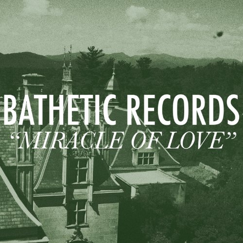 Miracle of Love: A Bathetic Records Compilation von Compilation bei ...