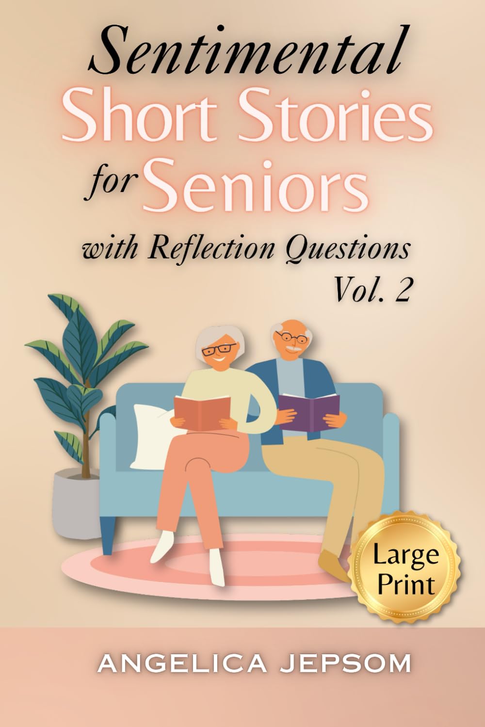 Sentimental Short Stories for Seniors: Tales of Love and Nostalgia to Spark the Memory and Stimulate the Mind (Volume 2)