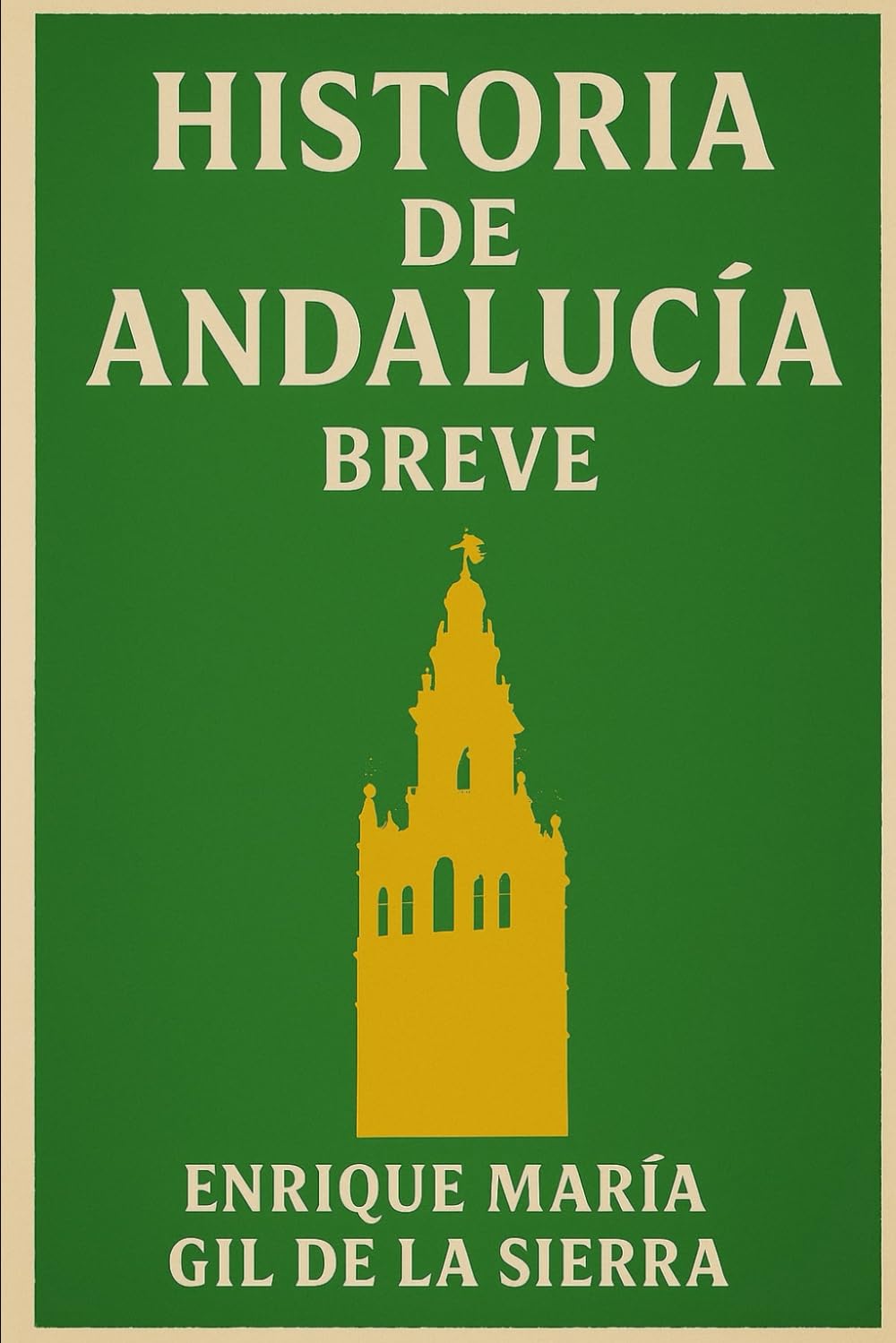 Historia de Andalucía Breve (Historia de los Pueblos Breve)
