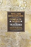 William Shakespeare, The Complete Works, The Tragedies: Based on the First Folio of James Heminges & Henry Condell