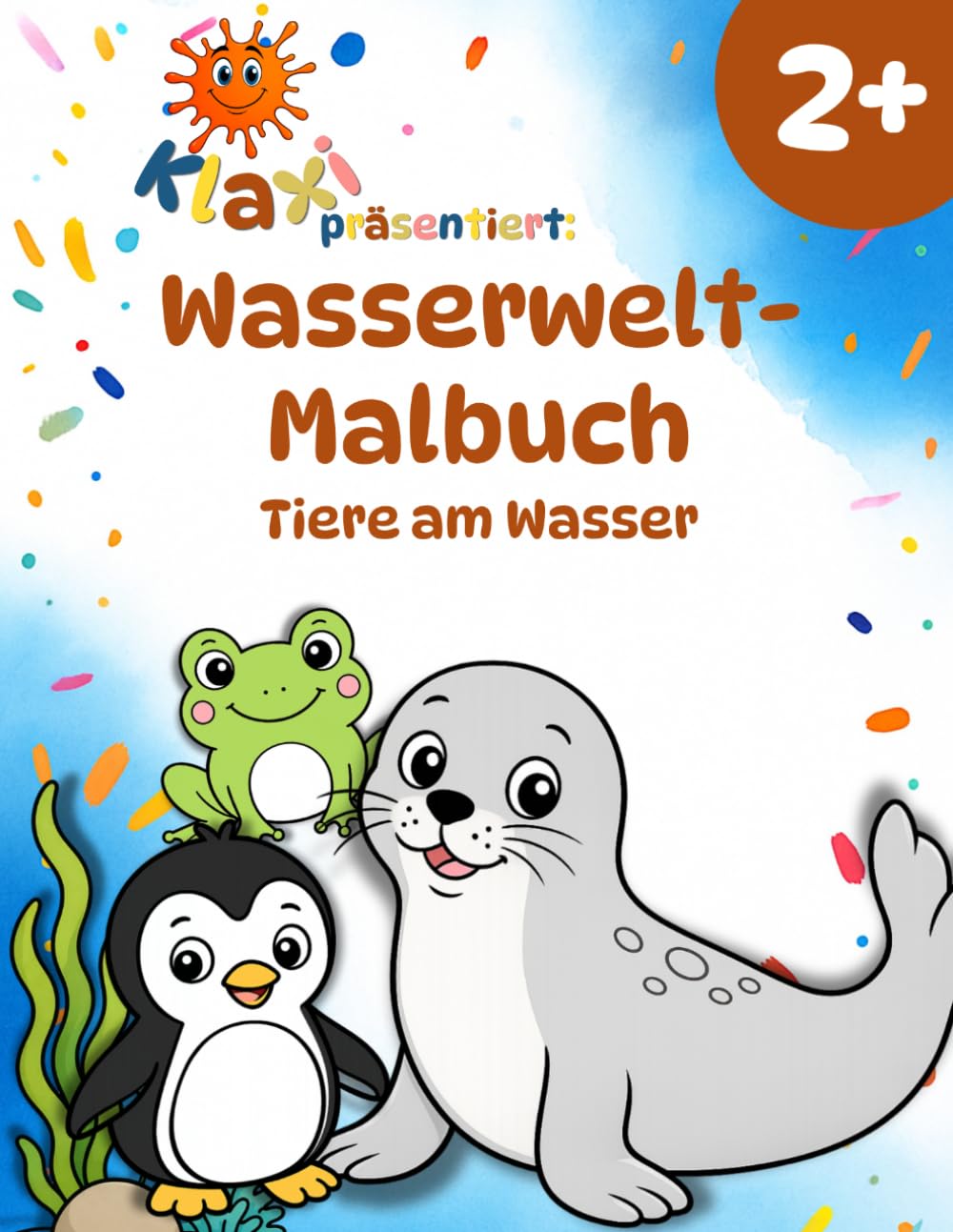 Klaxis Wasserwelt-Malbuch ab 2 Jahren: Tiere am Wasser | Ente, Frosch, Otter & mehr | Mit einfachen Aufgaben und lustigen Fun Facts (Klaxis Wasserwelt-Abenteuer)
