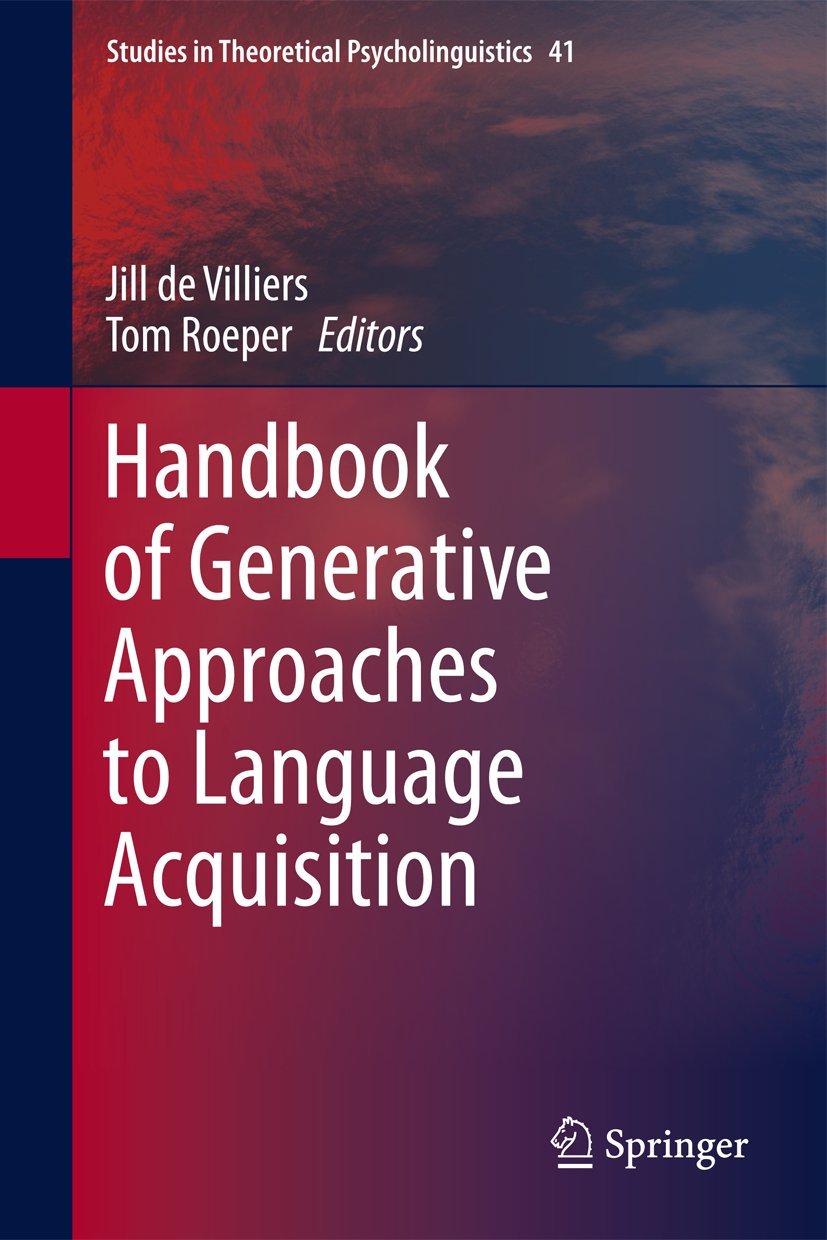 Handbook of Generative Approaches to Language Acquisition: 41 (Studies in Theoretical Psycholinguistics, 41)