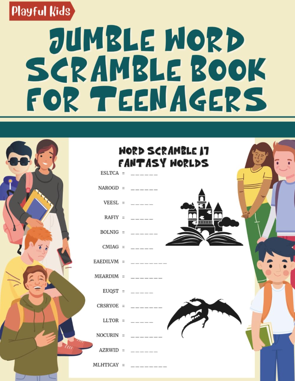 Jumble Word Scramble Book for Teenagers: 100 Challenging Word Puzzles to Improve your Spelling (Playful Kids: Exciting Puzzle and Activity Book Series for Teenagers)