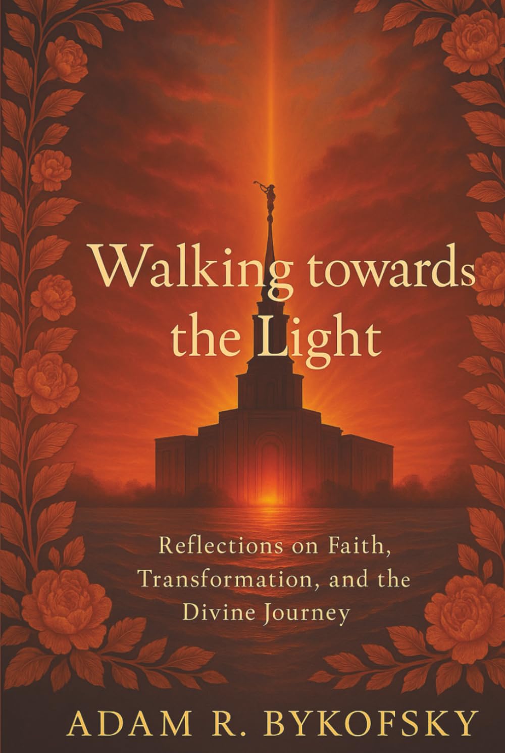 WALKING TOWARDS THE LIGHT: Reflections on Faith, Transformation, and the Divine Journey