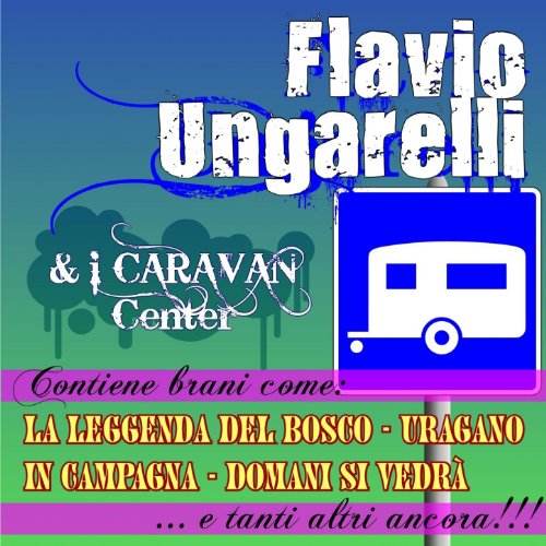 Flavio Ungarelli & i Caravan Center