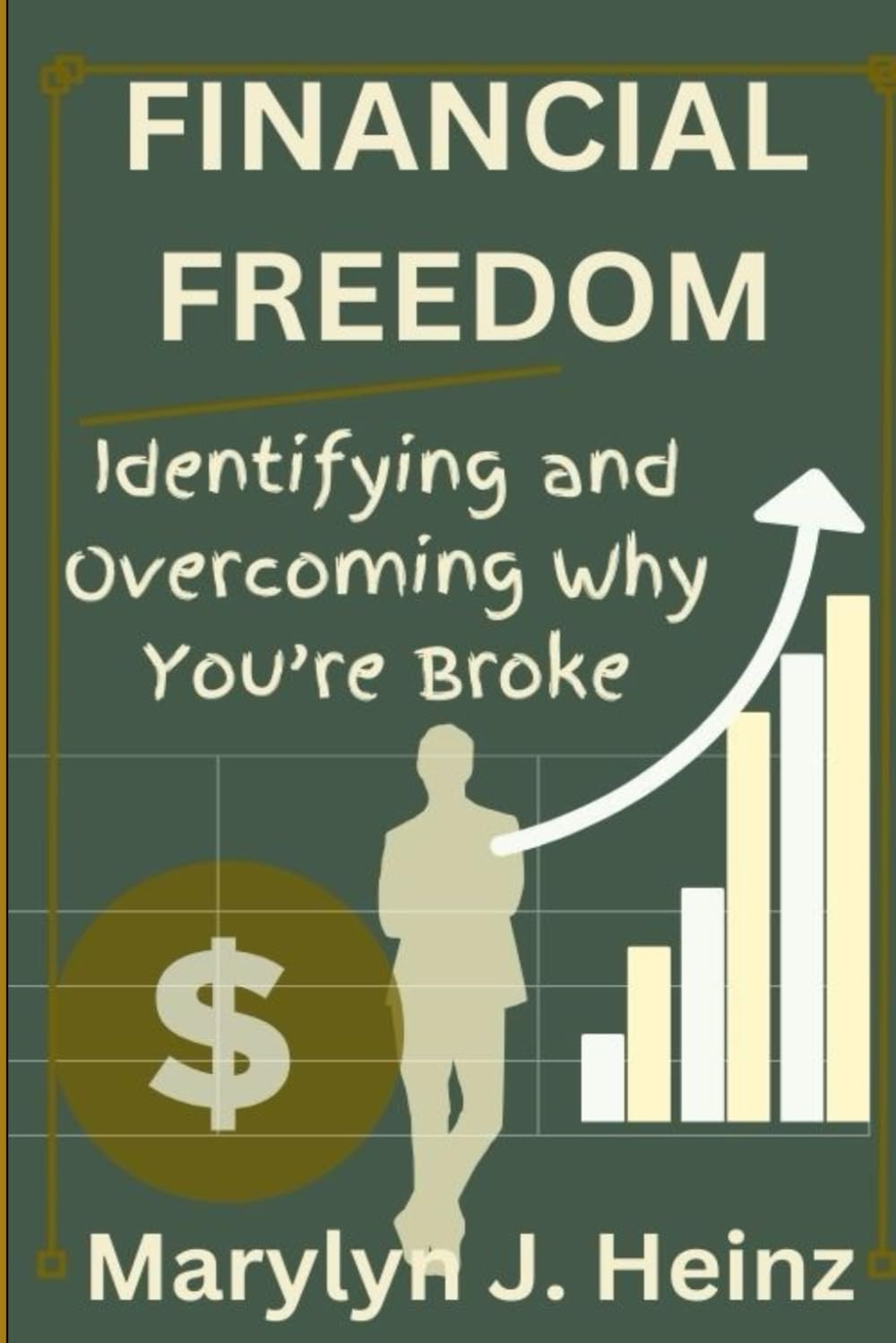 FINANCIAL FREEDOM: identifying and Overcoming Why You’re Broke