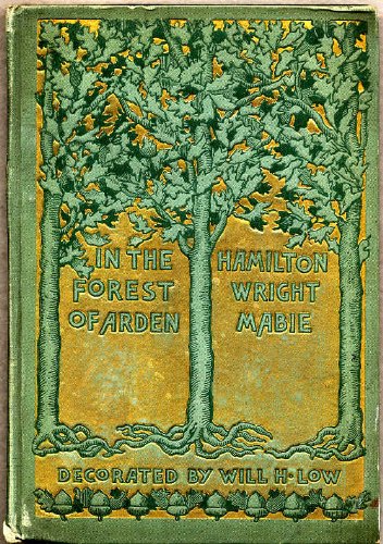 In the Forest of Arden. Decorated by WILL H. LOW. B000JGKAVE Book Cover