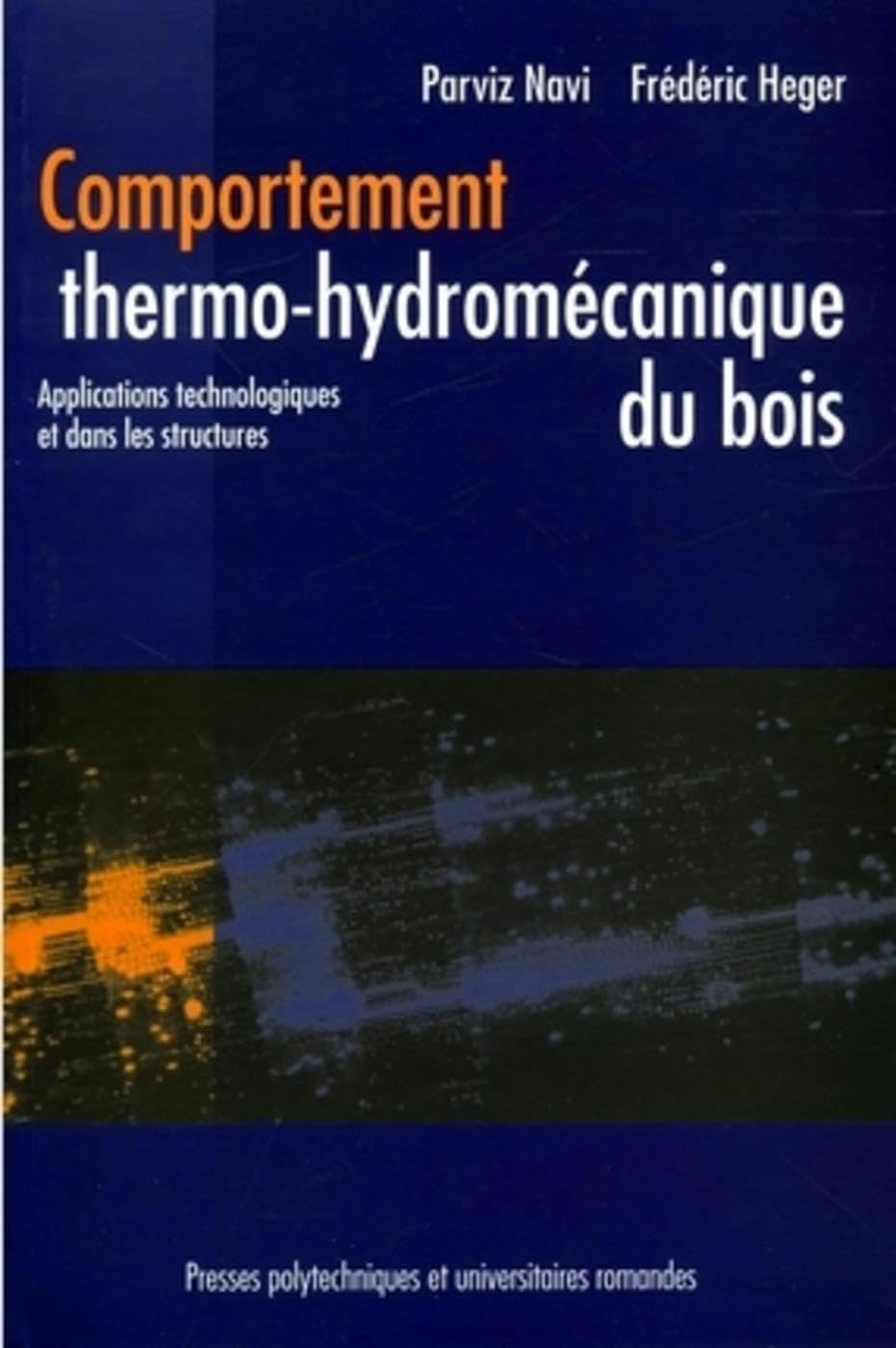 Comportement thermo-hydromécanique du bois: Applications technologiques et dans les structures