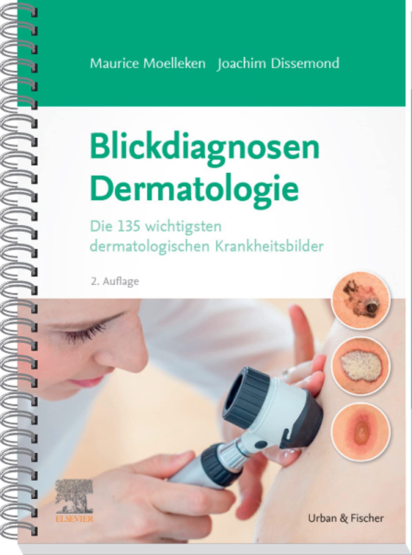 Blickdiagnosen Dermatologie: Die 135 wichtigsten dermatologischen Krankheitsbilder (KURZLEHRBUCH - Urban & Fischer Verlag)