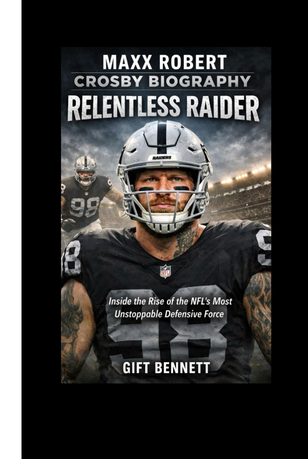 Maxx Robert Crosby Biography: Relentless Raider: Inside the Rise of the NFL’s Most Unstoppable Defensive Force