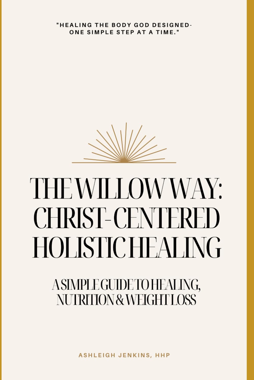 The Willow Way: Christ-Centered Holistic Healing