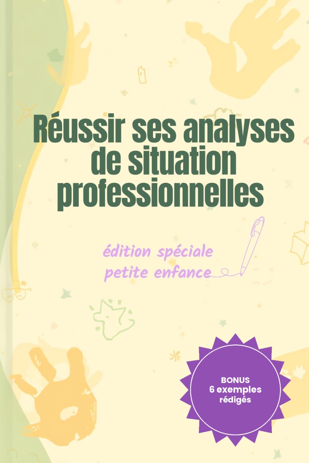 Réussir ses analyses de situation en formation petite enfance: La méthode claire pour comprendre et rédiger une analyse de situation (Réussir sa formation en petite enfance)