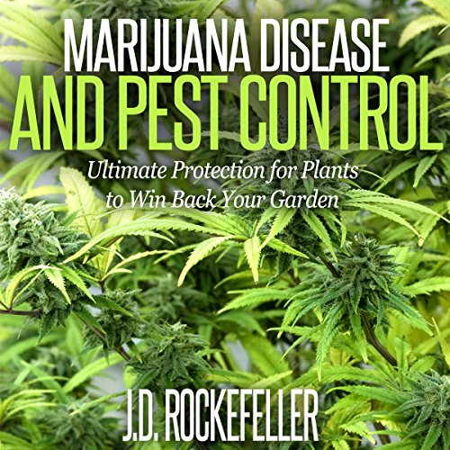 Marijuana Disease and Pest Control Ultimate Protection for