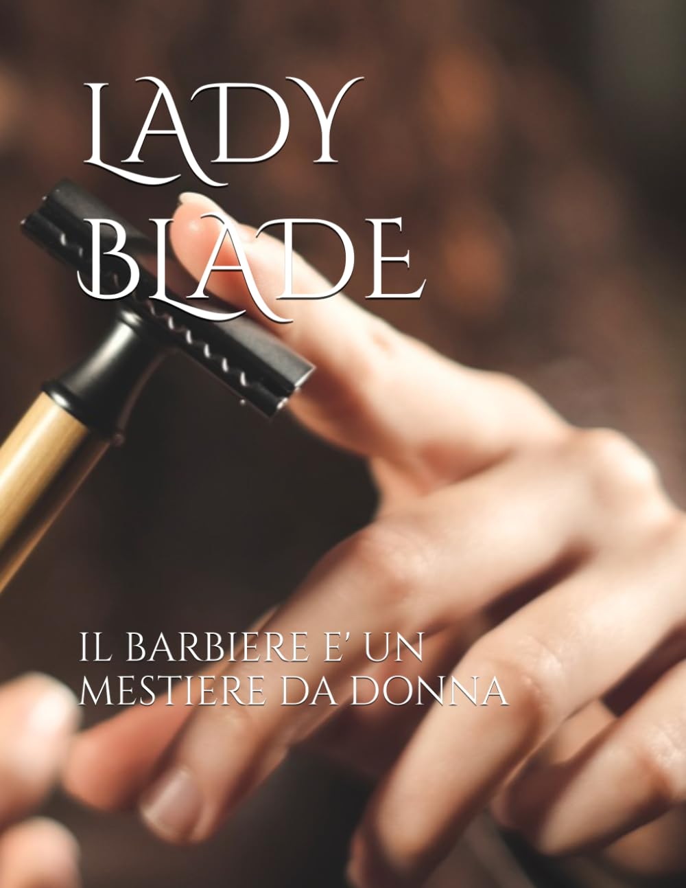 LADY BLADE: IL BARBIERE E' UN MESTIERE DA DONNA