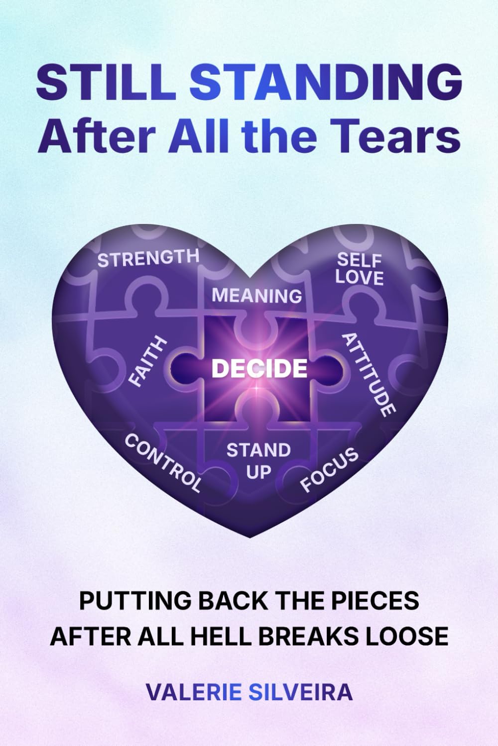Still Standing After All the Tears: Putting Back the Pieces After All Hell Breaks Loose