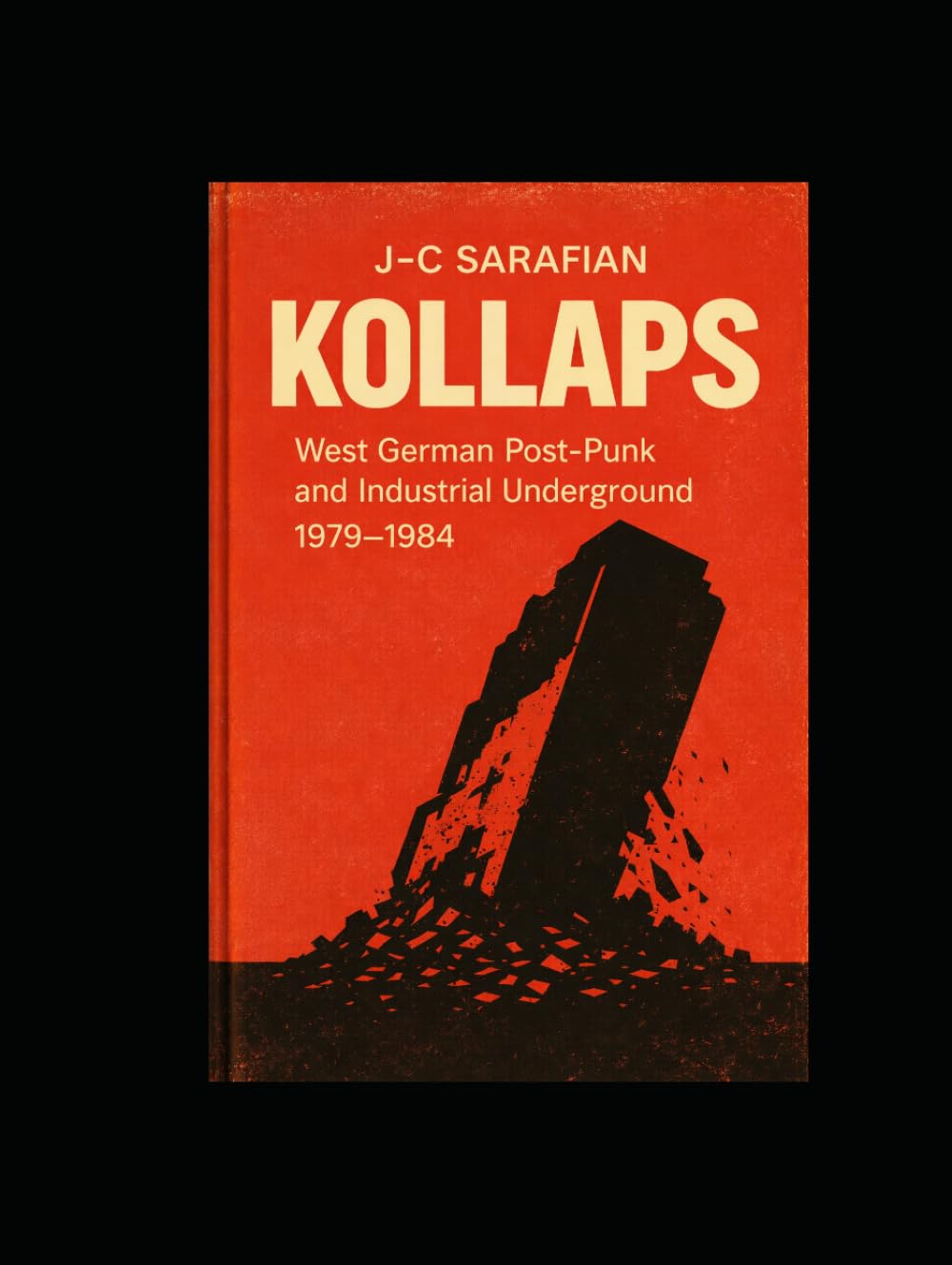 KOLLAPS: West German Post-Punk and Industrial Underground 1979–1984