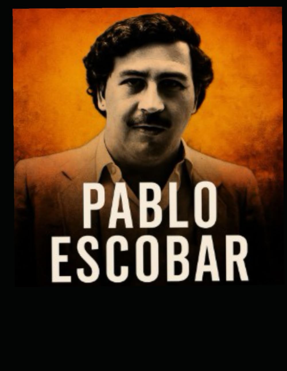 ESCOBAR'S SECRET BOOK: The Lost Treasures, the Buried Millions, and the Underground Myth: The true story behind the hidden treasures of El Patrón