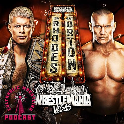 Is Cody Rhodes vs Randy Orton The Correct WWE WrestleMania Match? - Cultaholic Wrestling Podcast 433 Podcast Por  arte de portada