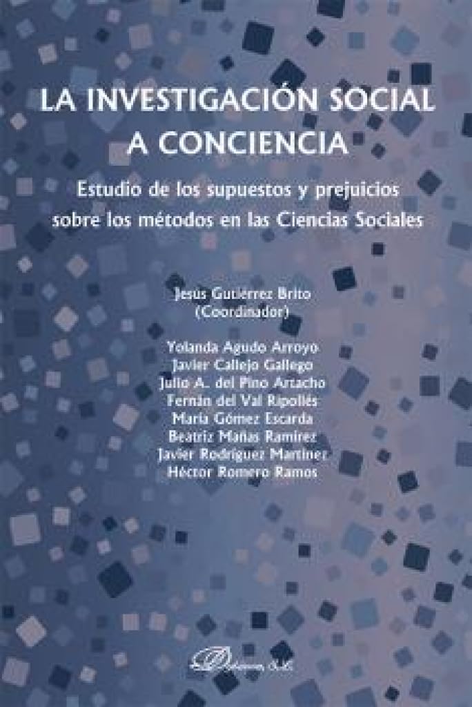 La investigación social a conciencia: Estudio de los supuestos y prejuicios sobre los métodos en las ciencias sociales