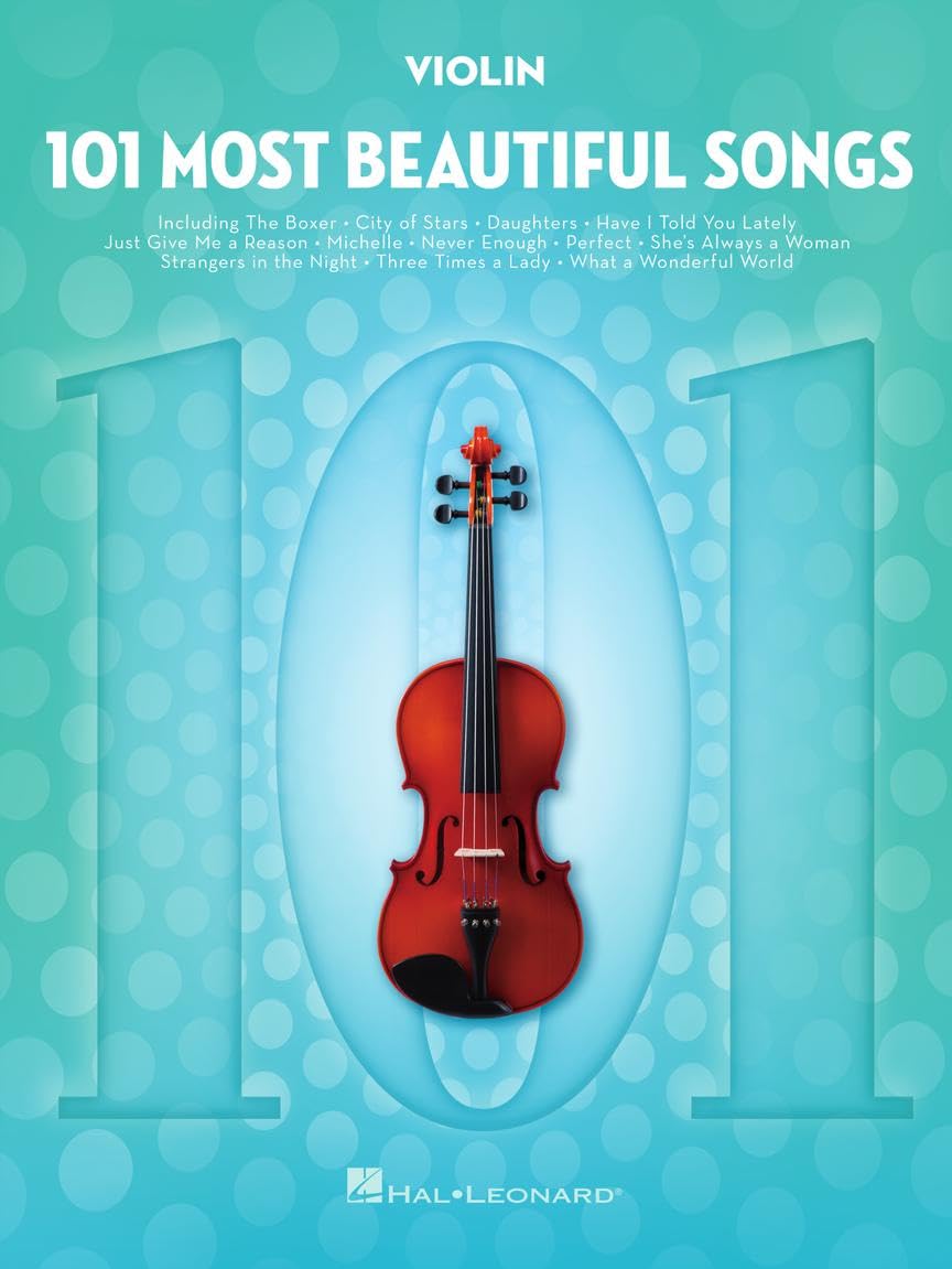 101 Most Beautiful Songs for Violin Sheet Music Songbook | Instrumental Folio for All Levels | Includes What a Wonderful World, Your Song, City of Stars, and More