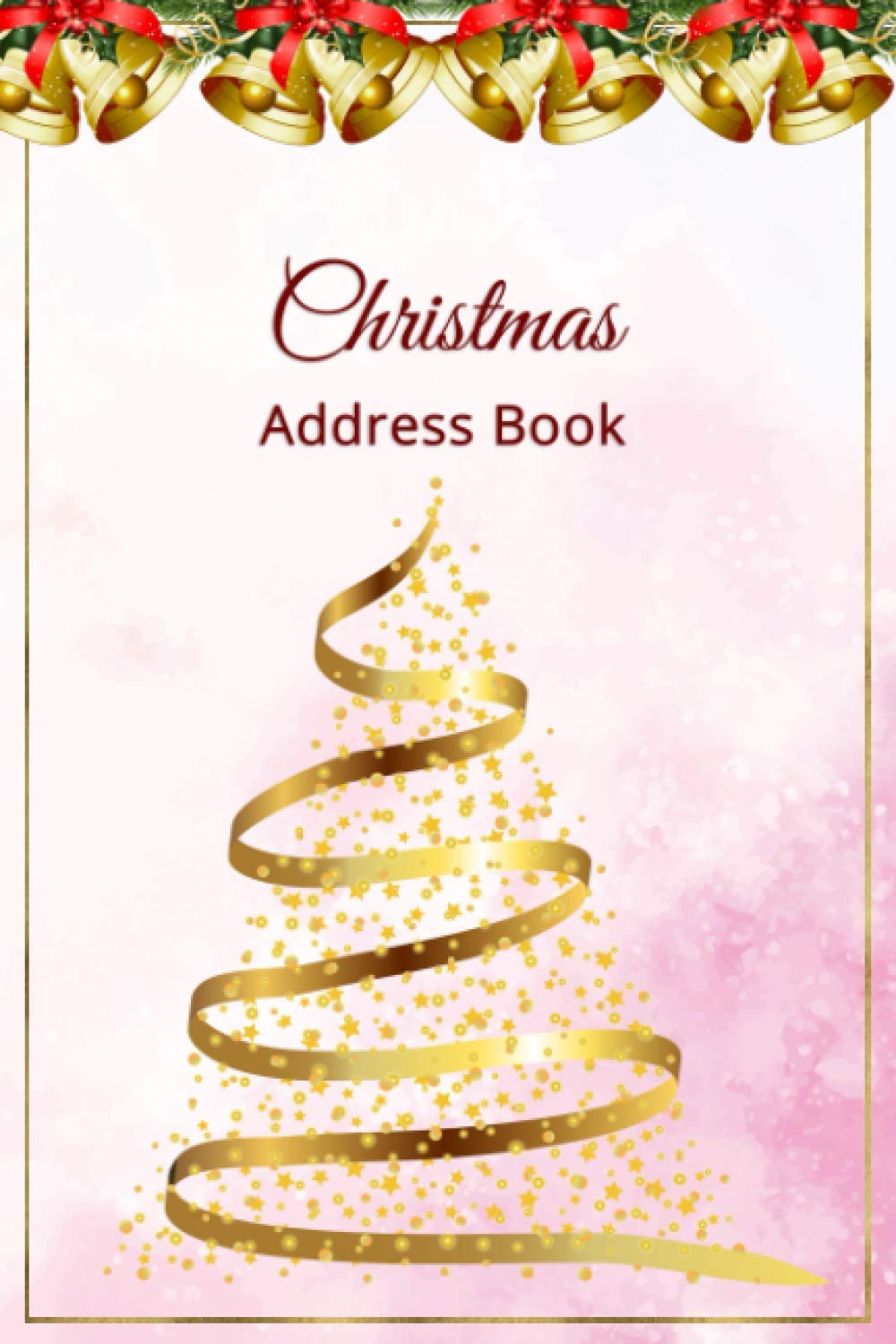 Christmas Address Book: for Organizer, Tracker & Records Xmas Cards Sent/Received, Undated 10 Year, (Christmas Card List Notebook)