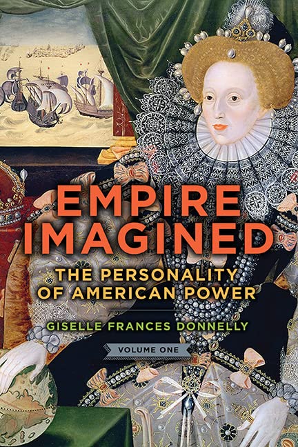 Empire Imagined: The Personality of American Power