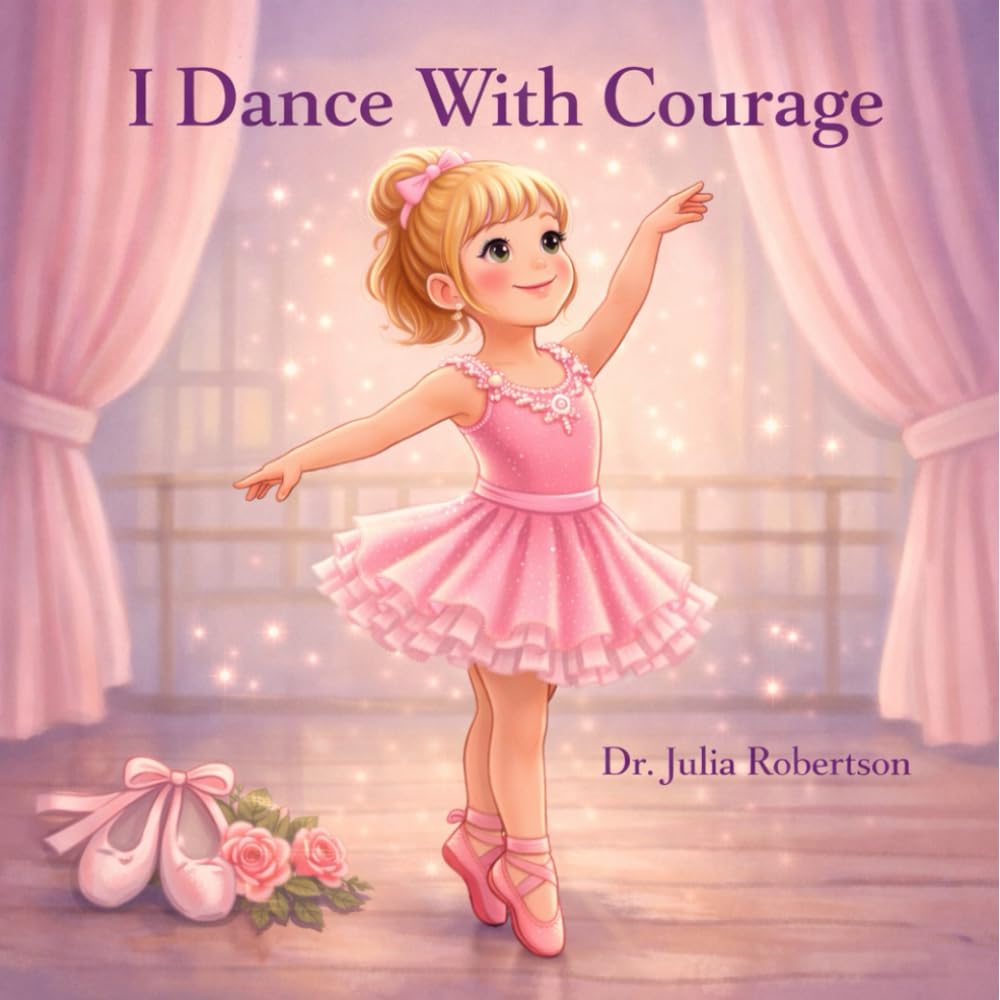 I Dance With Courage: A Story About Finding Bravery Through Dance