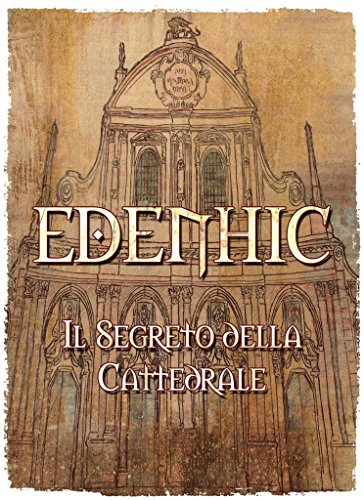 Edenhic: Il segreto della cattedrale Edenhic: Il segreto della cattedrale