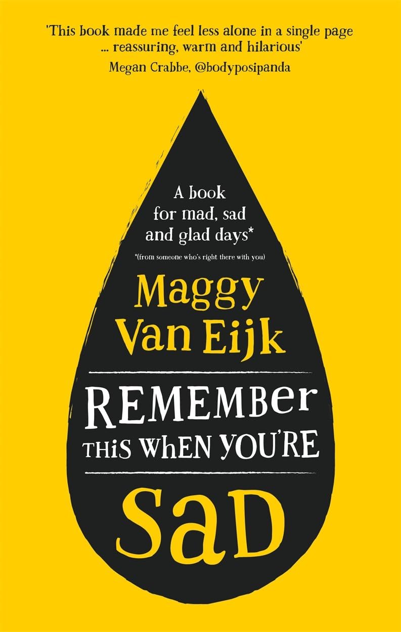 Remember This When You're Sad: A book for mad, sad and glad days (*from someone who’s right there)