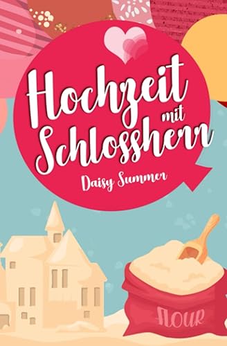 Hochzeit mit Schlossherr (Herzen im Schottenrock - Die Hochzeit-Reihe von Daisy Summer, Band 8)