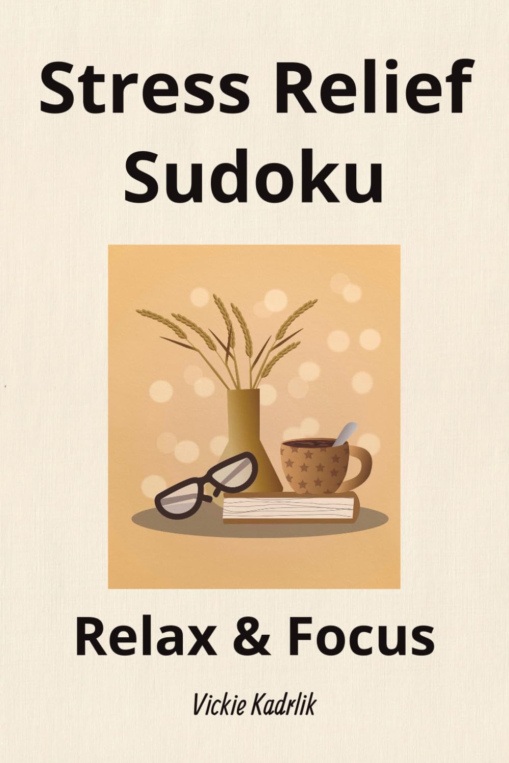 Stress Relief Sudoku: Sudoku Puzzles for Stress Relief | Help Calm the Mind and Relax | 6x9 Inches, 110 Pages | Solutions Included